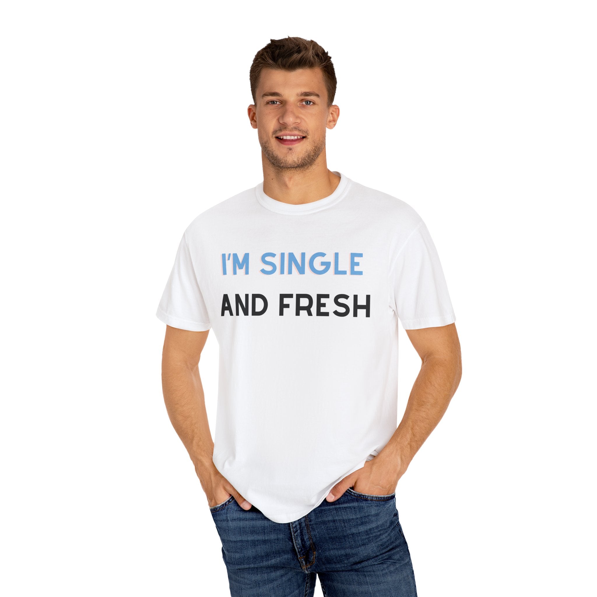 I'M SINGLE AND FRESH Shirt