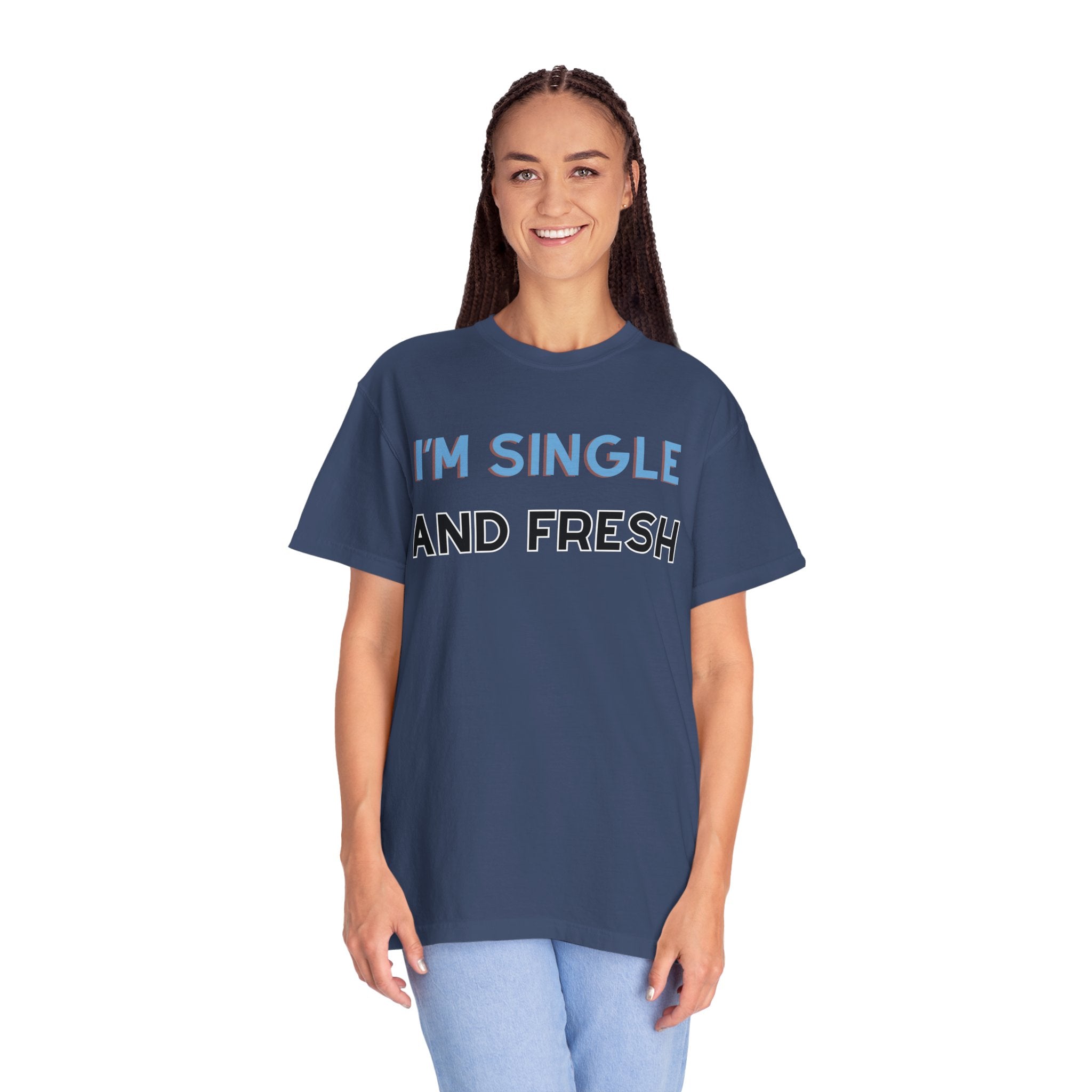 I'M SINGLE AND FRESH Shirt