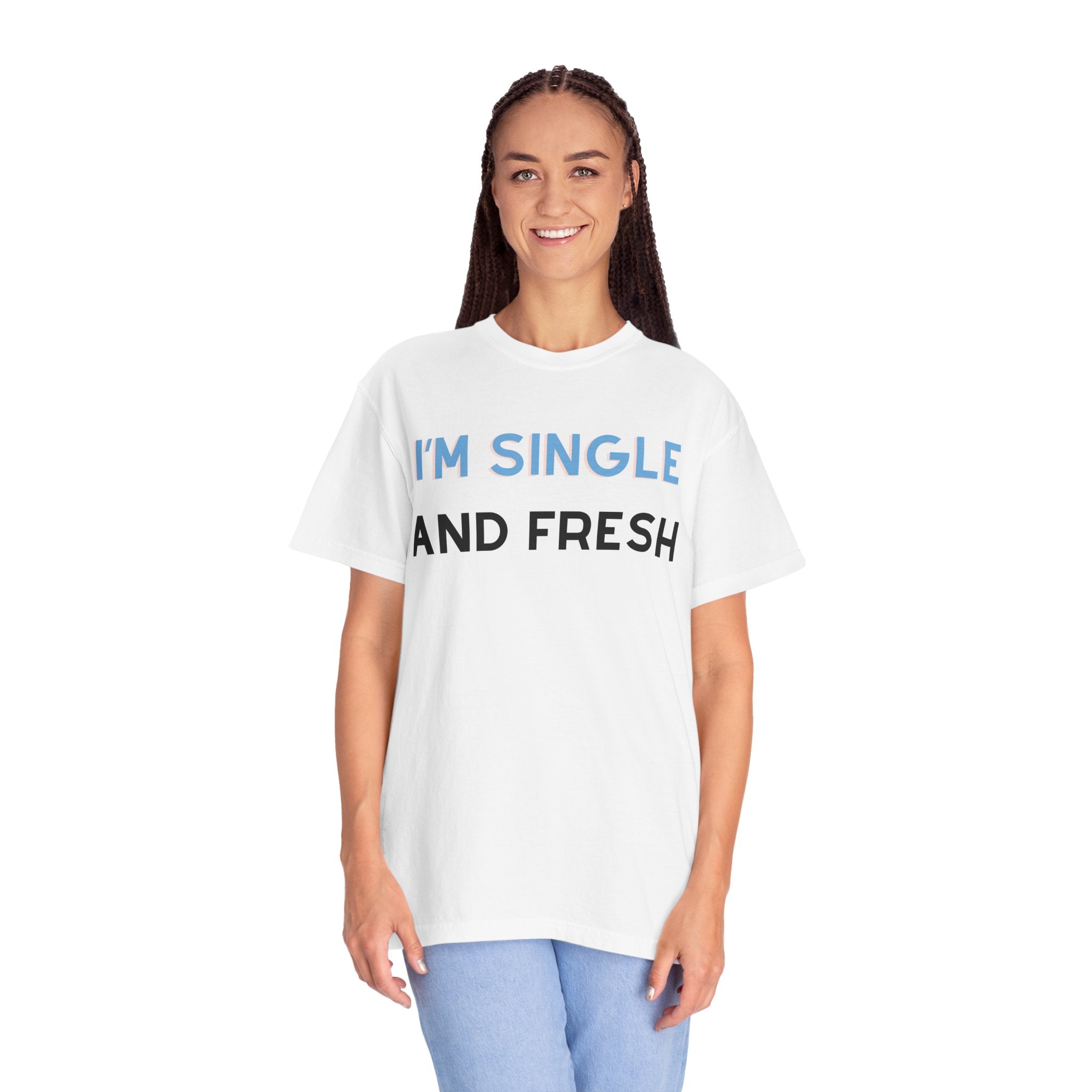 I'M SINGLE AND FRESH Shirt