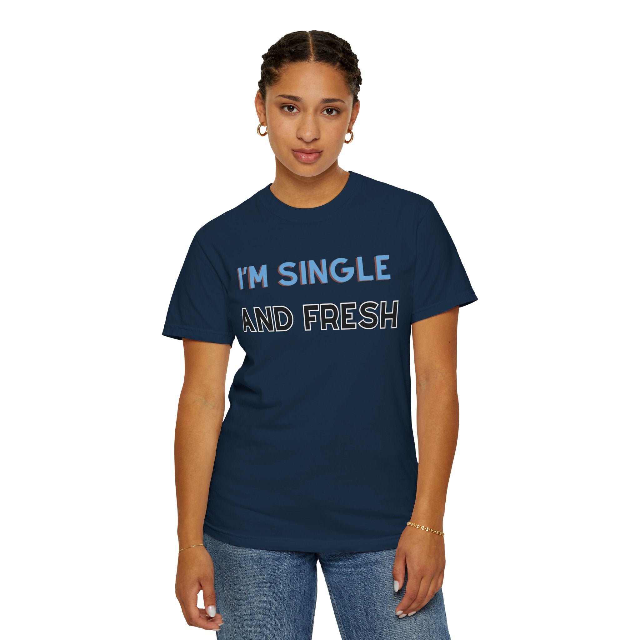 I'M SINGLE AND FRESH Shirt