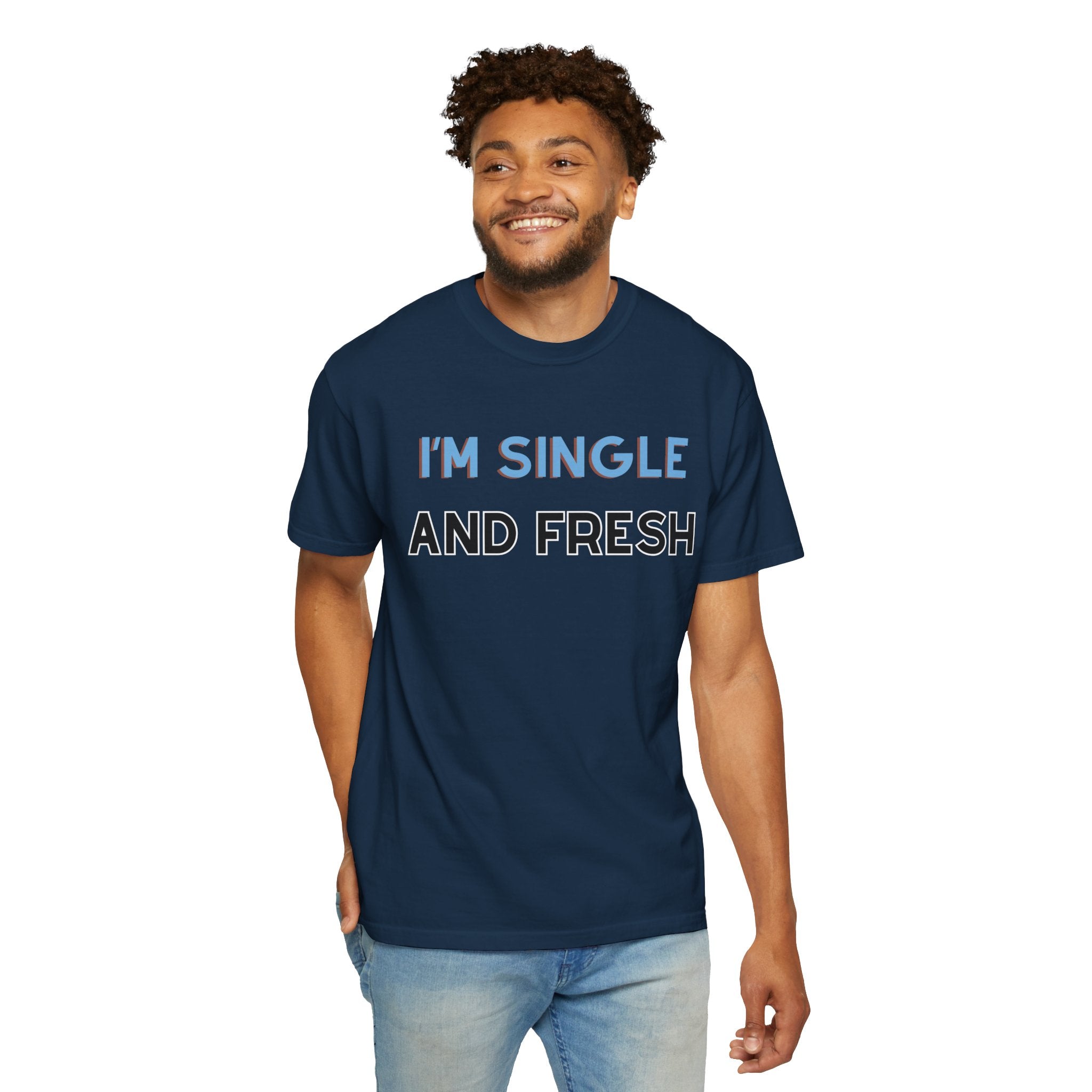 I'M SINGLE AND FRESH Shirt