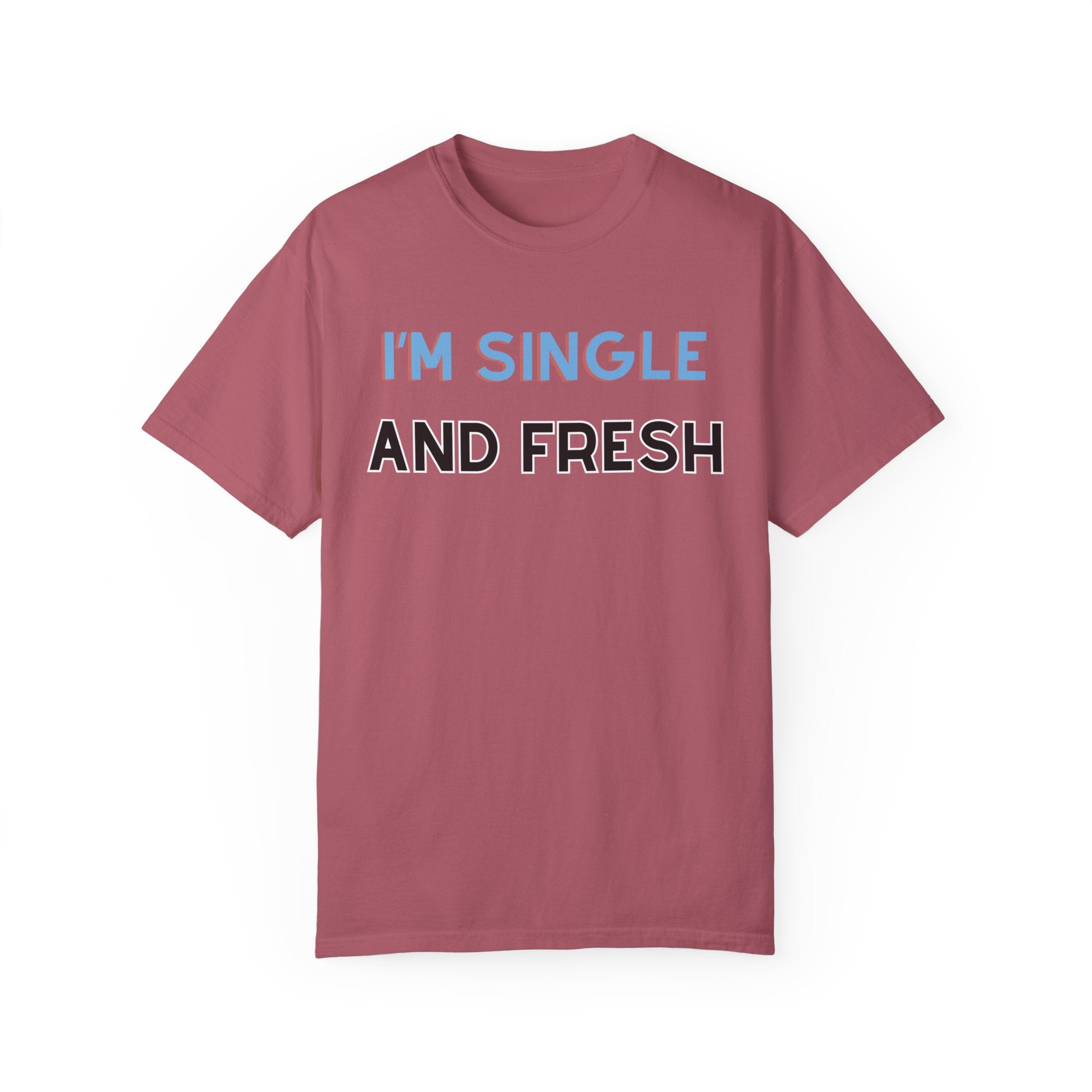 I'M SINGLE AND FRESH Shirt